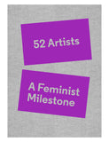52 Artists: A Feminist Milestone Book