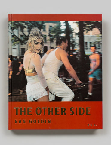 Nan Goldin: The Other Side Book