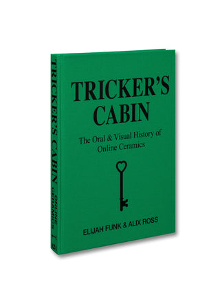 Tricker's Cabin: The Oral & Visual History of Online Ceramics