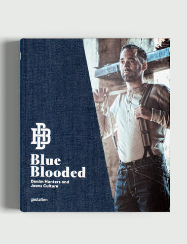 Blue Blooded: Denim Hunters & Jeans Culture